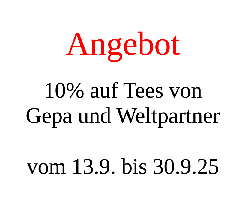 monatsangebot 2025.09 - 10% auf Tees von Gepa und Weltpartner